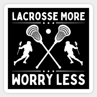 Lacrosse More Worry Less Magnet